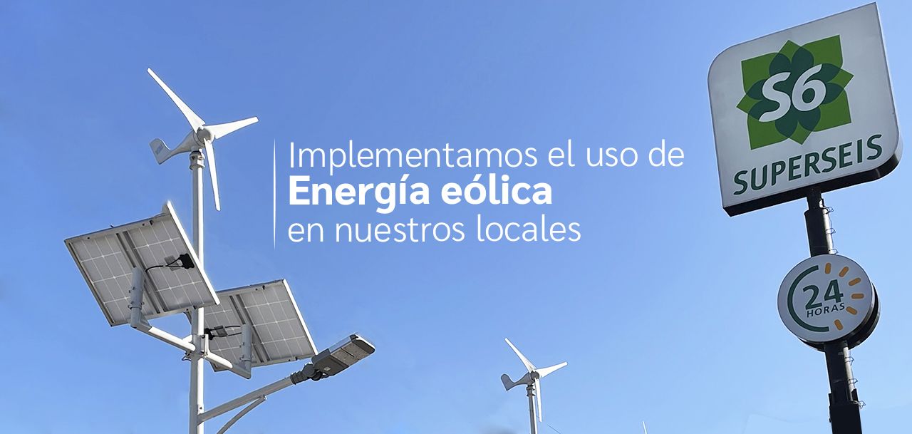 Superseis, apuesta al uso de energías renovables en sus locales